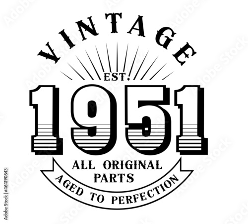 vintage 1951 Aged to perfection Original parts, 1951 birthday typography design for T-shirt