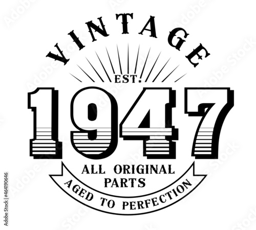 vintage 1947 Aged to perfection Original parts, 1947 birthday typography design for T-shirt