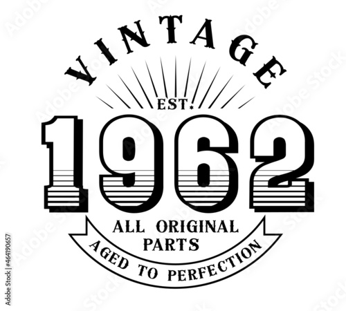 vintage 1962 Aged to perfection Original parts, 1962 birthday typography design for T-shirt