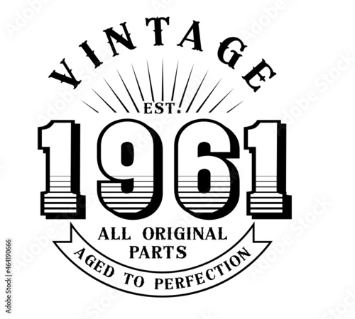vintage 1961 Aged to perfection Original parts, 1961 birthday typography design for T-shirt