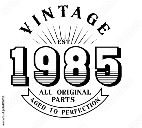 vintage 1985 Aged to perfection Original parts, 1985 birthday typography design for T-shirt