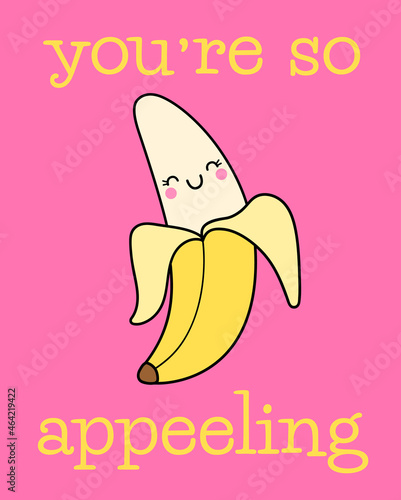 Cute banana illustration with text “you ‘re so appeeling” for valentine’s day card design