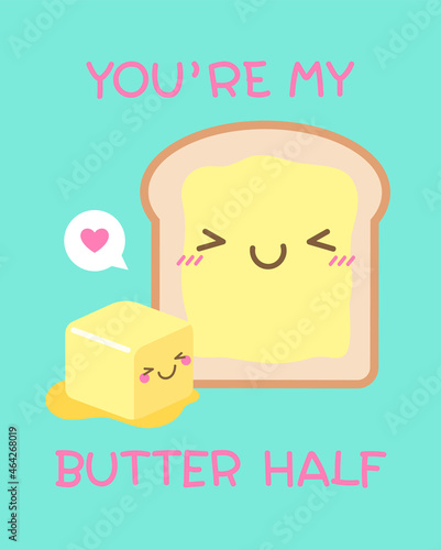 Cute bread and butter illustration with pun quote “You’re my butter half” for valentine’s day card design.