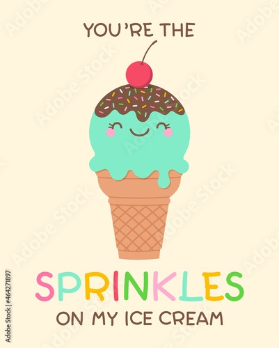 Cute ice cream cone cartoon illustration with fun quote “You’re the sprinkles on my ice cream” for valentine’s day card design.