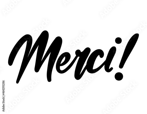 Merci! - Thank you in French. Hand drawn lettering quote. Vector illustration. Good for gift tag, posters, textile, gift.
