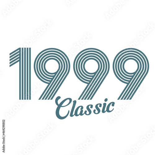 classic 1999 , Born in  1999, birthday typography design for gift