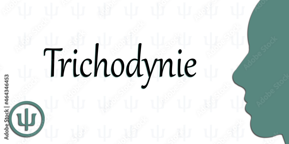 Trichodynie