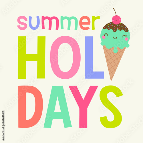 Cute ice cream cone illustration with typography design "Summer holidays" for greeting card, invitation card, postcard, poster or banner. 