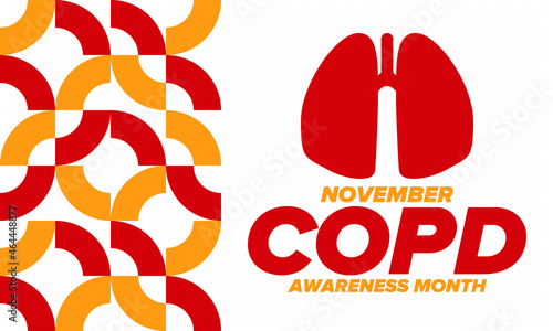 COPD Awareness Month in November. Chronic Obstructive Pulmonary Disease. Celebrated annual in United States. Medical health care and awareness design. Poster, card, banner and background. Vector
