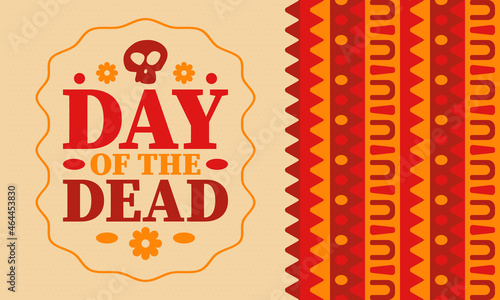 Day of the Dead in November. A holiday dedicated to the memory of the dead. Celebrate annual in Mexico and other Latin American countries. Mexican and Hispanic tradition pattern and texture with skull
