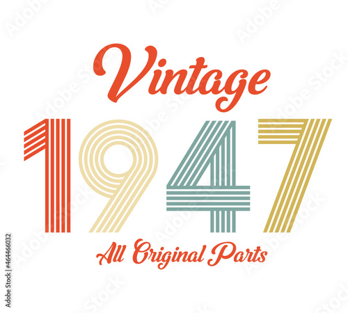 vintage 1947 All original parts, 1947 Retro birthday typography design