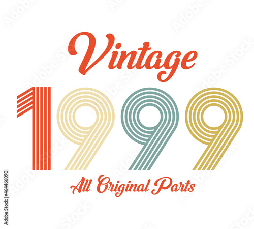vintage 1999 All original parts, 1999 Retro birthday typography design