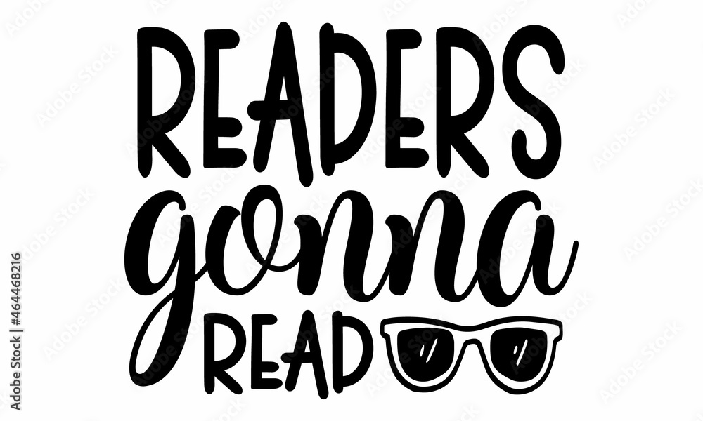 Readers gonna read, hand lettering inscription text for back to school holiday celebration design, Interesting and cool lettering. Open book and glasses illustration vector
