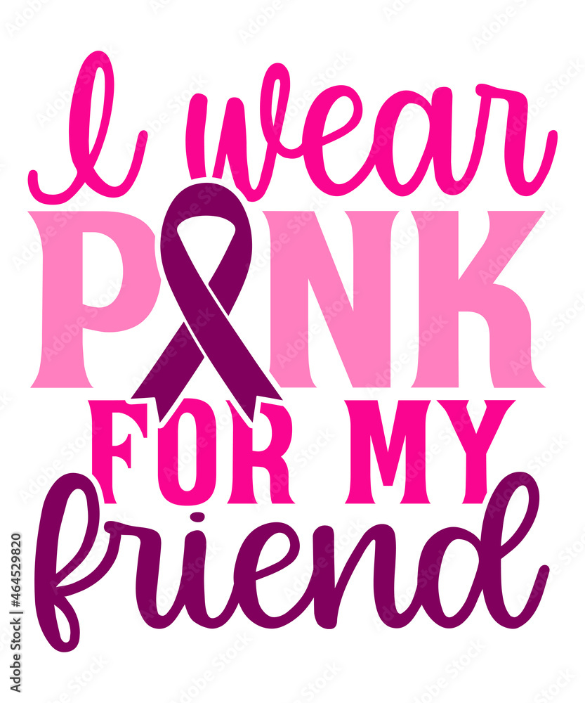I wear pink for my friend I wear pink for my friend