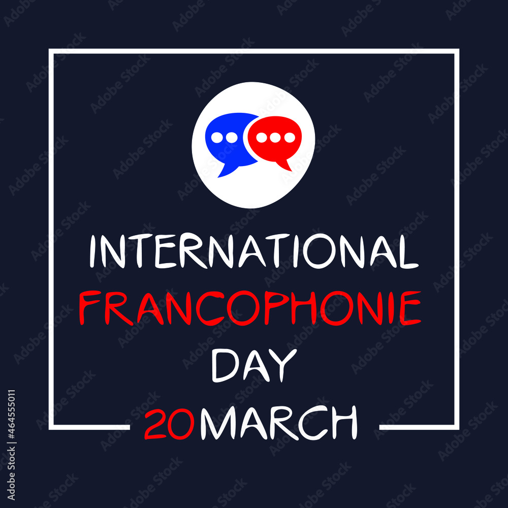 Fototapeta premium International Francophonie Day, held on 20 March.