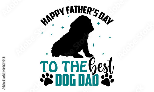 Happy father’s day to the best dog dad - Bulldog t shirts design, Hand drawn lettering phrase, Calligraphy t shirt design, Isolated on white background, svg Files for Cutting Cricut and Silhouette, EP
