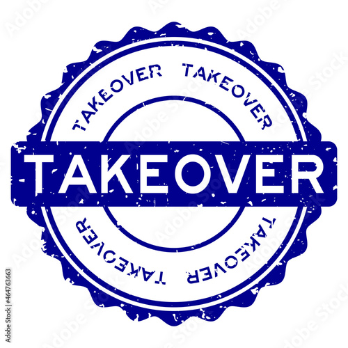 Grunge blue takeover word round rubber seal stamp on white background