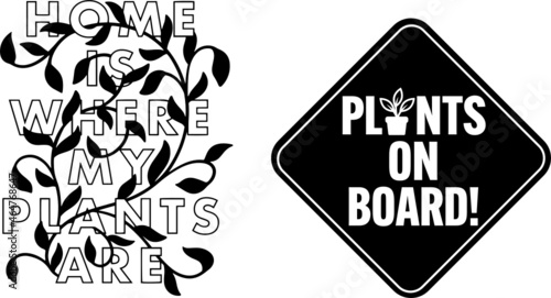 Two Plant themed Decals, Plants on Board & Home is Where my Plants Are. Ideal for car decals. Cut design onto waterproof vinyl and apply to the surface.