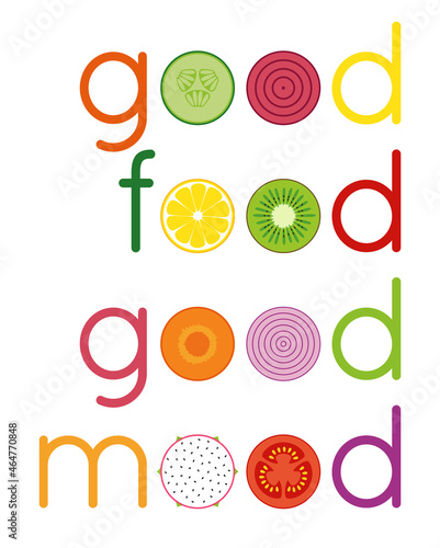 'good food good mood' typography with sliced of fruits and vegetables on white background.