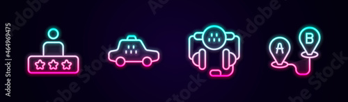 Set line Taxi service rating, car, call telephone and Route location. Glowing neon icon. Vector