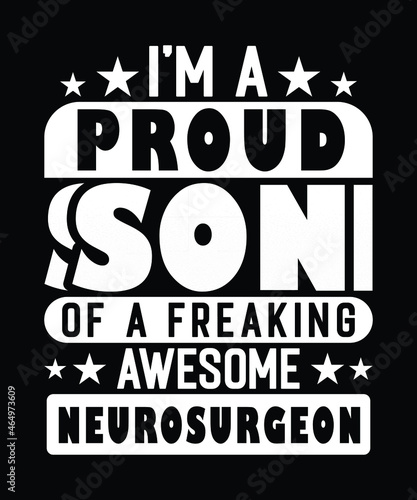 Son Neurosurgeon T Shirt Design.