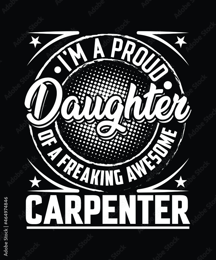 Fototapeta premium Daughter Carpenter T Shirt Design.