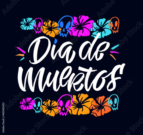 Day of the dead vector illustration set. Hand sketched lettering 'Dia de los Muertos' for postcard or celebration design. Flowers and herbs with hand drawn typography poster.