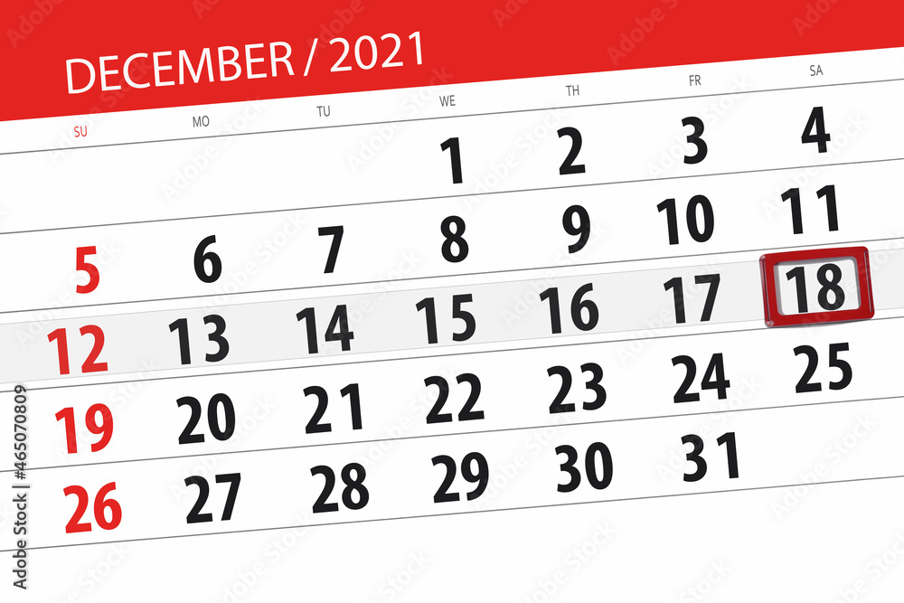 Obraz premium Calendar planner for the month december 2021, deadline day, 18, saturday
