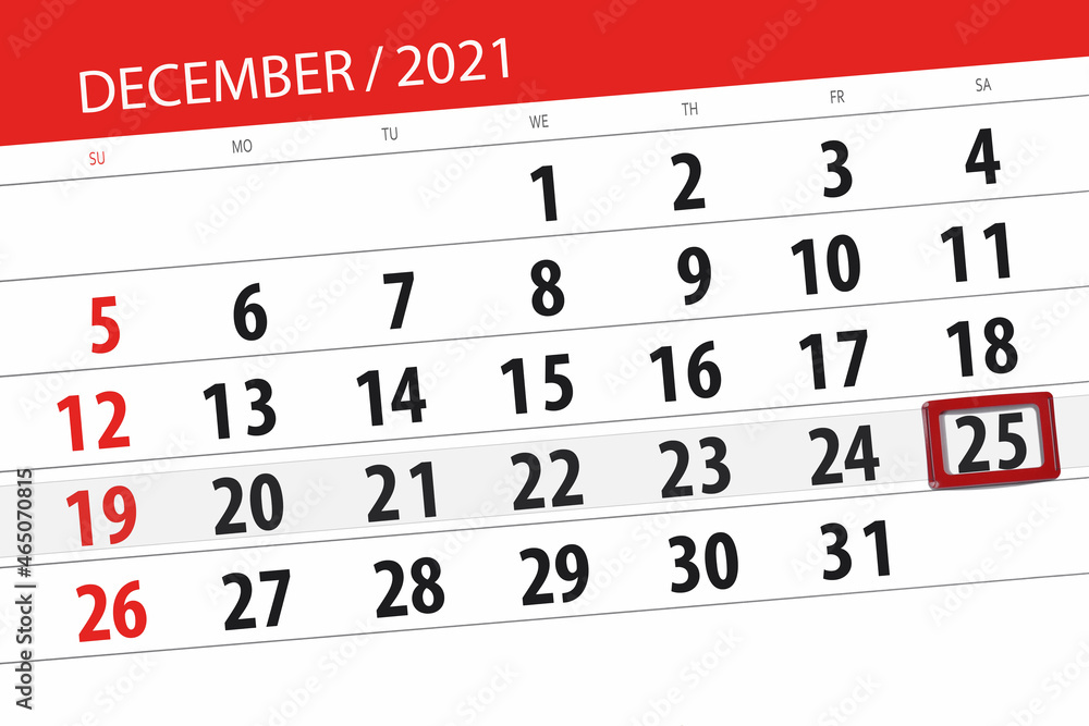 Obraz premium Calendar planner for the month december 2021, deadline day, 25, saturday