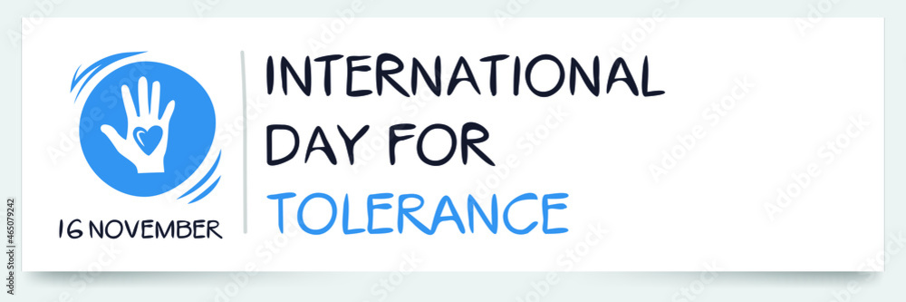 International Day for Tolerance, held on 16 November.