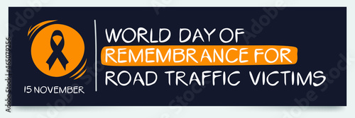 World Day of Remembrance for Road Traffic Victims, held on 15 November.