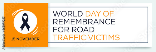 World Day of Remembrance for Road Traffic Victims, held on 15 November.