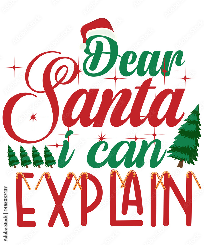 Fototapeta premium Christmas T-shirt design Dear Santa I Can ExplainDear Santa I Can Explain the typography vector t-shirt design. Vector typography t-shirt design in white background.