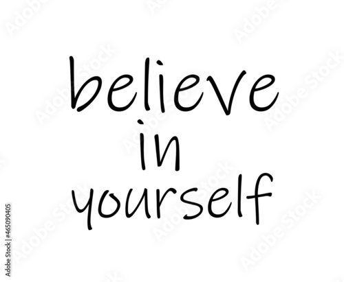 believe in yourself, text design © gmstockstudio