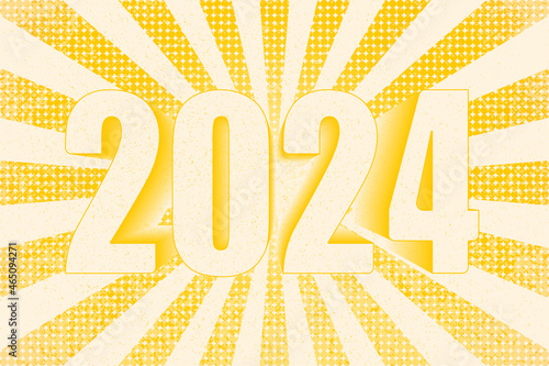 Happy New Year 2024. Numbers on a yellow radial background. Calendar date. Vector illustration in grunge style.