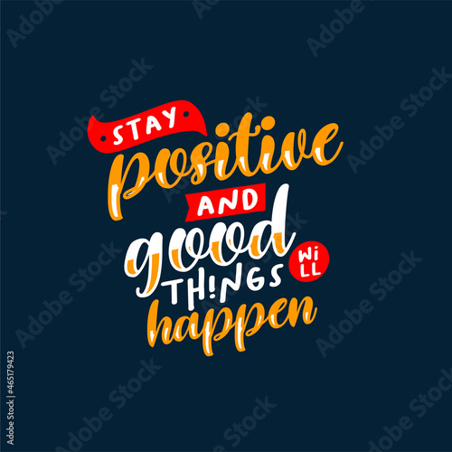 Платно stay positive and good things will happen