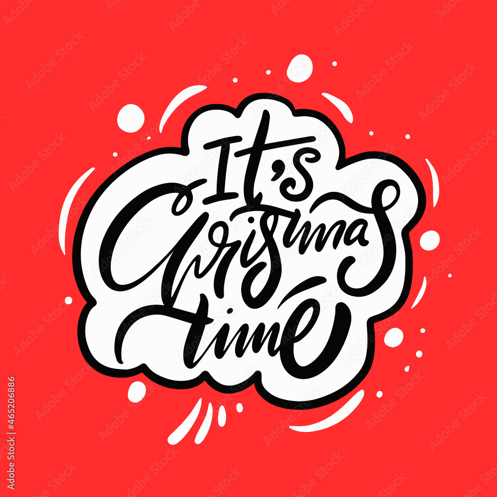Its Christmas Time. Hand drawn black color lettering text and red color background. Holiday season calligraphy phrase. Its Christmas Time. Hand drawn black color lettering text and red color background. Holiday season calligraphy phrase.