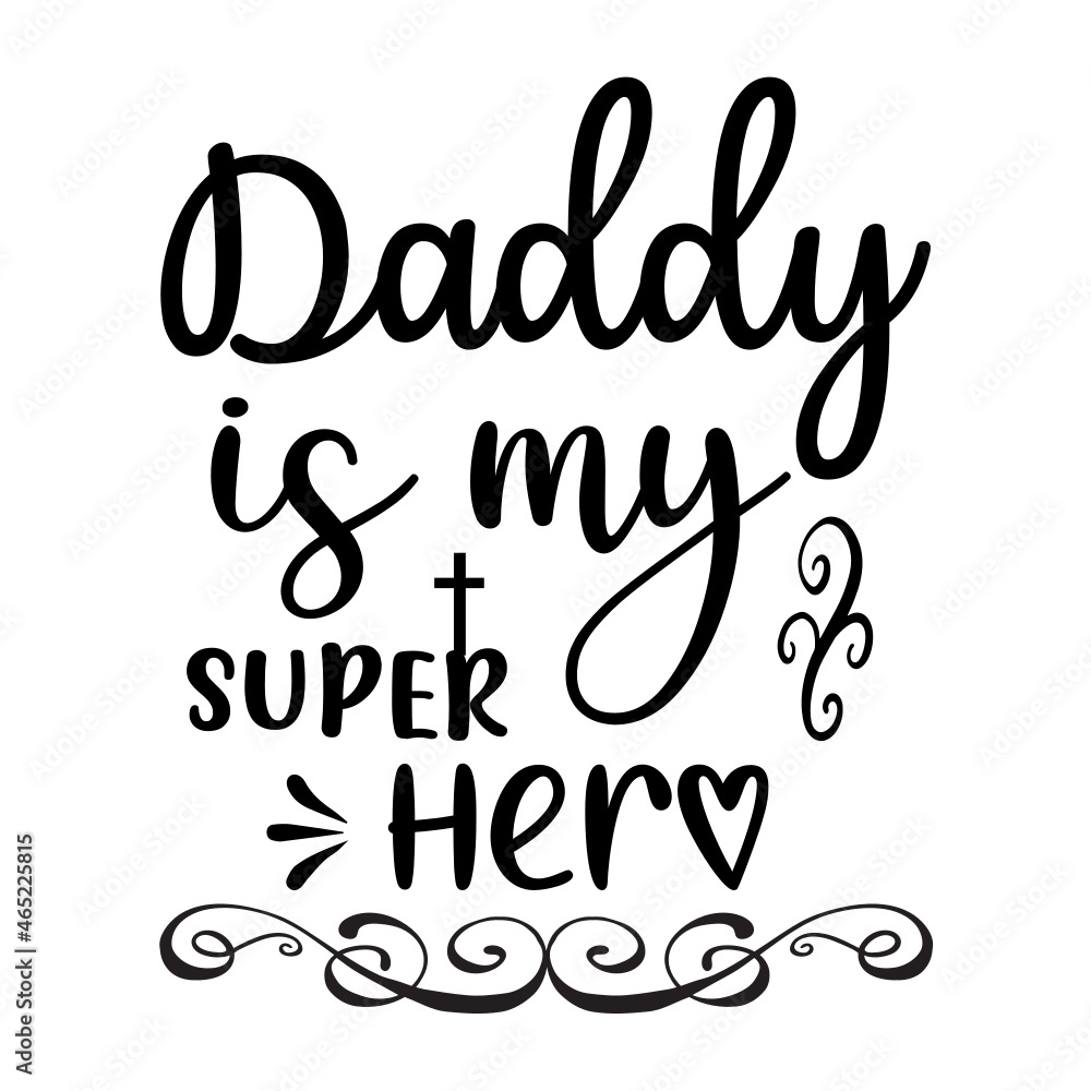 daddy is my super hero SVG