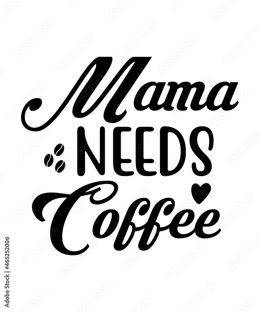 Fototapeta premium Coffee Svg Bundle, Mama's Coffee svg, Coffee Svg, coffee lover svg, Coffee Quote Svg, Mug Quote Svg, Digital Download.
