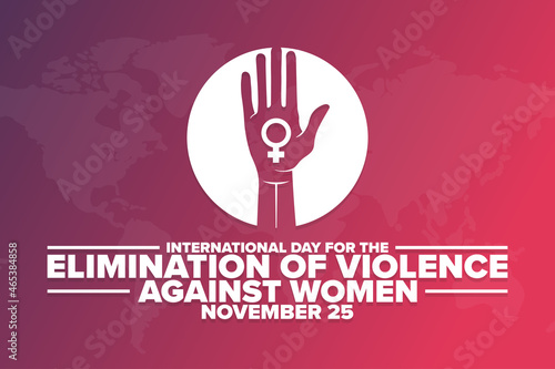 International Day for the Elimination of Violence Against Women. November 25. Holiday concept. Template for background, banner, card, poster with text inscription. Vector EPS10 illustration.