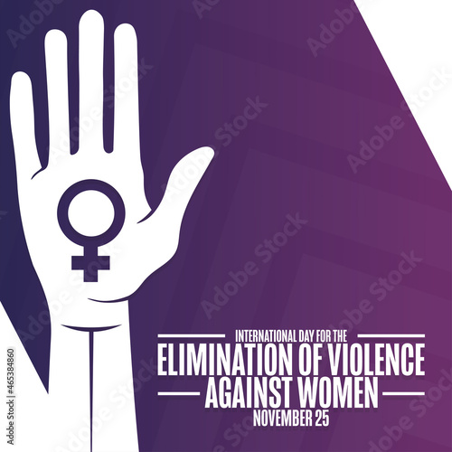 International Day for the Elimination of Violence Against Women. November 25. Holiday concept. Template for background, banner, card, poster with text inscription. Vector EPS10 illustration.