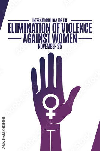 International Day for the Elimination of Violence Against Women. November 25. Holiday concept. Template for background, banner, card, poster with text inscription. Vector EPS10 illustration.