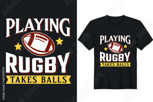 Playing Rugby Takes Balls . Rugby T-Shirt Design.Perfect for t-shirt  posters  greeting cards  textiles  and gifts.