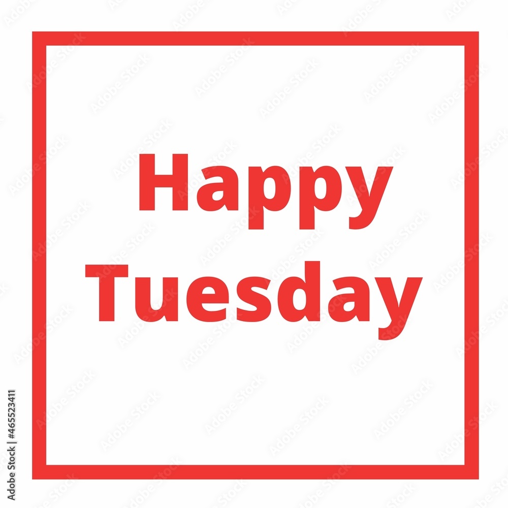 Happy tuesday text in a light box. Box isolated over white background. A sign with a message Happy tuesday text in a light box. Box isolated over white background. A sign with a message