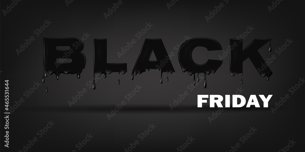 Black Friday Sale label. Realistic 3d lettering with black liquid droplets. Dark background text lettering.