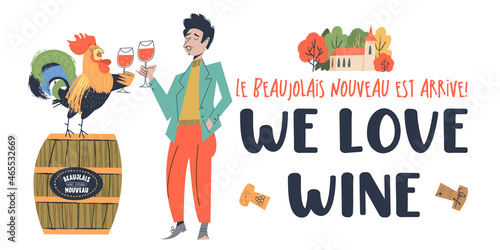 Wine festival. We love wine. Beaujolais Nouveau has arrived. Vector illustration, banner for a traditional wine festival.