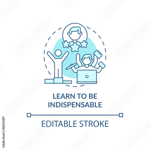 Learn to be indispensable blue concept icon. Responsible emploee, worker trait. Career advancement abstract idea thin line illustration. Vector isolated outline color drawing. Editable stroke