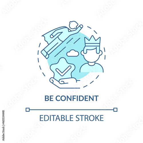 Be confident blue concept icon. Personality trait for successful leader. Achieve goals. Career advancement abstract idea thin line illustration. Vector isolated outline color drawing. Editable stroke