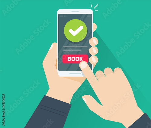 Internet booking online concept on mobile phone cellphone vector or web order and reservation confirmed idea on smartphone in person man hand flat cartoon illustration