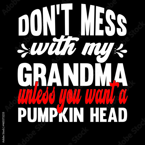 Don't mess with my grandma unless you want a pumpkin head